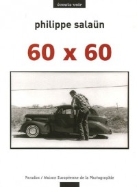 60 x 60 : Philippe Salün présente ses 60 photographies pour ses 60 ans