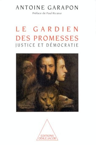 Le gardien des promesses : le juge et la démocratie