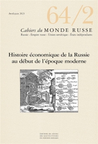 Cahiers du monde russe 64/2 - Histoire économique, sociale e: Histoire économique, sociale et environnementale de la Russie du début des temps modernes : nouveaux