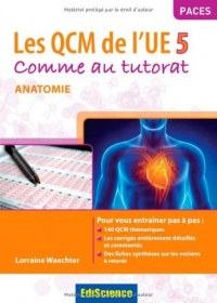 Les QCM de l'UE 5 - Comme au tutorat - Anatomie