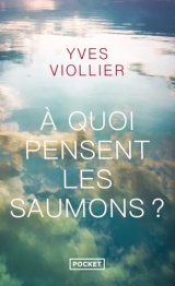 A quoi pensent les saumons ? [Poche]