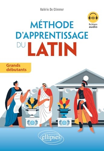 Méthode d'apprentissage du latin: Grands débutants