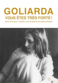 Goliarda, vous êtes très forte !