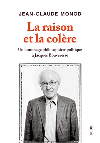 La Raison et la Colère: Un hommage philosophico-politique à Jacques Bouveresse