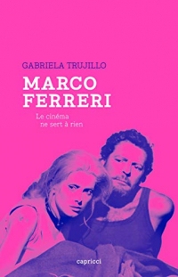 Marco Ferreri: Le cinéma ne sert à rien