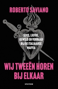 Wij tweeën horen bij elkaar: Seks, liefde, geweld, verraad bij de Italiaanse maffia