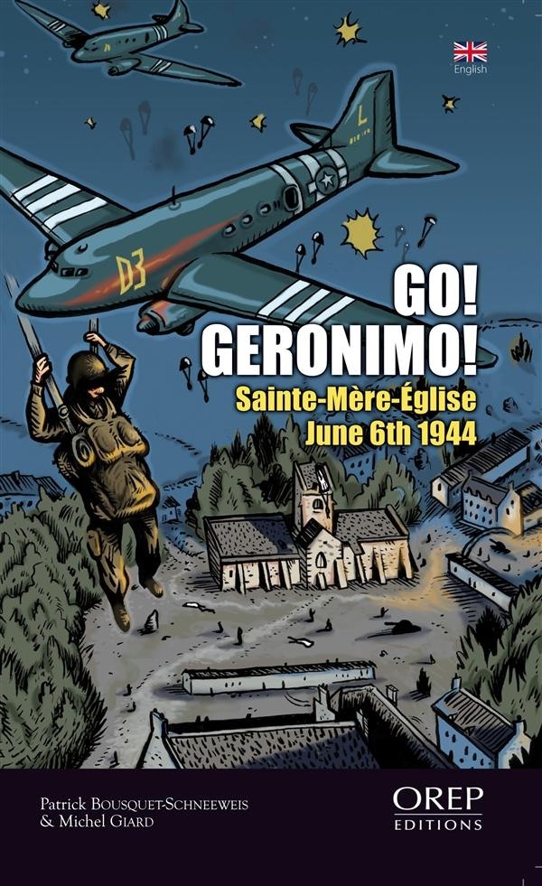Go Geronimo: Sainte-Mere-Eglise 6th June 1944
