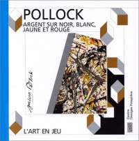 Jackson Pollock: Argent sur noir, blanc, jaune et rouge