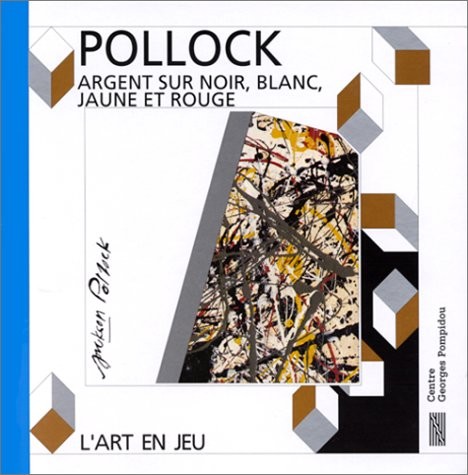 Jackson Pollock: Argent sur noir, blanc, jaune et rouge