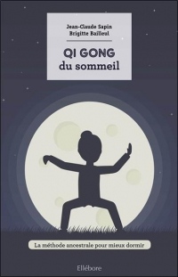 Le Qi Gong du sommeil - La méthode ancestrale pour mieux dormir
