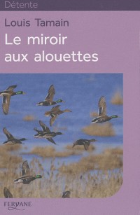 Le miroir aux alouettes