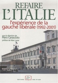 Refaire l'Italie ? : L'expérience de la gauche libérale (1992-2001)