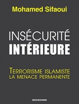Insécurité intérieure : Terrorisme islamiste : la menace permanente