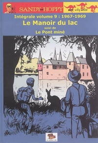 Sandy et Hoppy, Tome 9 : 1967-1969 : Le Manoir du lac suivi de Le Pont miné
