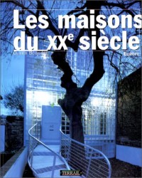 LES MAISONS DU 20EME SIECLE. Europe