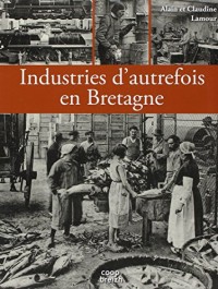 Industries d'autrefois en Bretagne