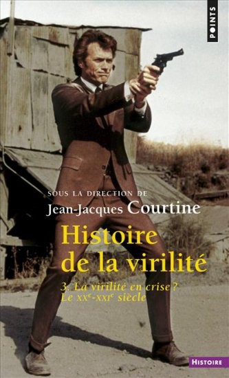 Histoire de la virilité, t. 3. La Virilité en cris (3)