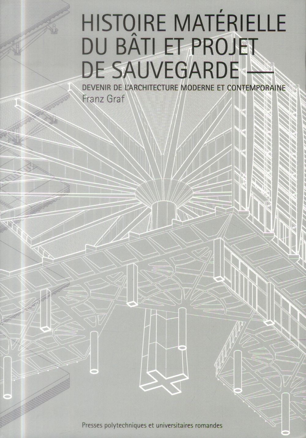 Histoire matérielle du bati contemporain et projet de sauvegarde : Devenir de l'architecture moderne et contemporaine