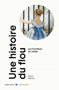 Aux frontières du visible - Histoire du flou