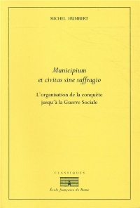 Municipium et civitas sine suffragio : L'organisation de la conquête jusqu'à la guerre sociale