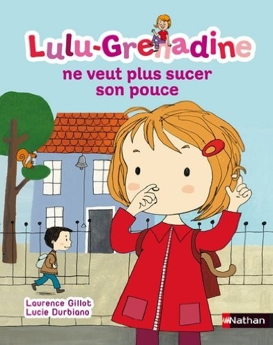 Lulu-Grenadine ne veut plus sucer son pouce