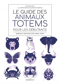 Le guide des animaux totem pour débutants