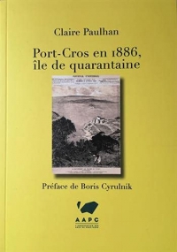 Port-Cros en 1886: Ile de quarantaine