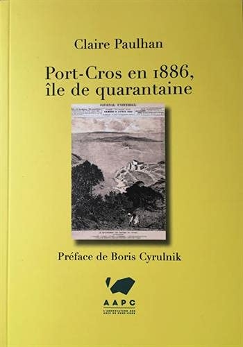 Port-Cros en 1886: Ile de quarantaine