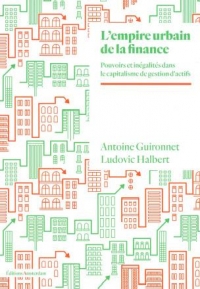 La Ville financiarisée: Pouvoir de la finance et inégalités spatiales