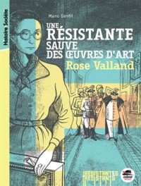 Rose Valland - Une résistante sauve des oeuvres d'art