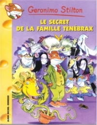 Geronimo Stilton, tome 17 : Le secret de la famille Ténébrax