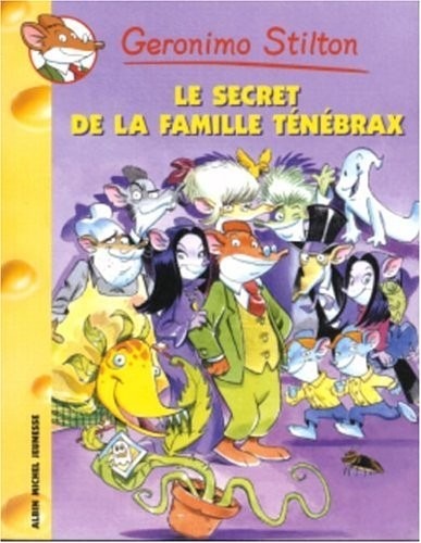 Geronimo Stilton, tome 17 : Le secret de la famille Ténébrax