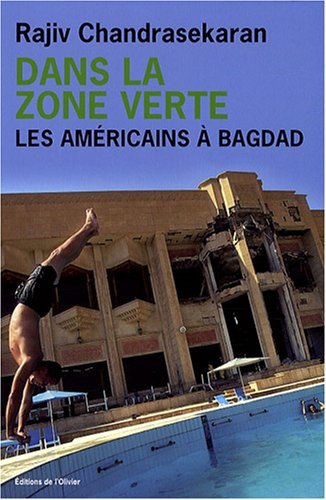 Dans la zone verte. Les Américains à Bagdad