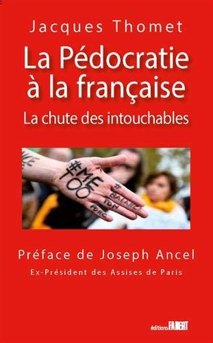 La Pédocratie à la française: La chute des intouchables