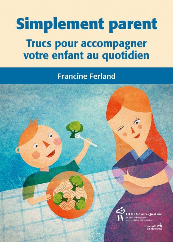 Simplement parent : Trucs pour accompagner votre enfant au quotidien