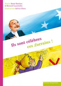 Ils sont célèbres ces Lorrains