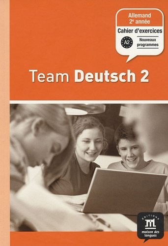 Allemand 2e année Palier 1 Team Deutsch 2 : Cahier d'exercices