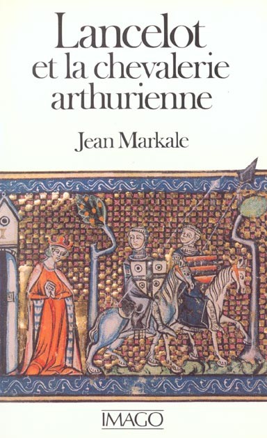 Lancelot ou la chevalerie arthurienne