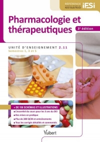 Pharmacologie et thérapeutiques - IFSI UE 2.11 (Semestres 1, 3 et 5): Le cours complet - Des mises en pratique - Plus de 100 schémas et illustrations