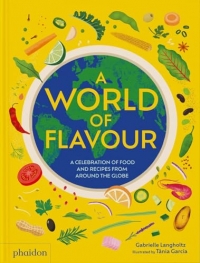 A CELEBRATION OF FOOD AND RECIPES FROM AROUND THE GLOBE