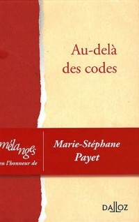Mélanges en l'honneur de Marie-Stéphane Payet. Au-delà des codes