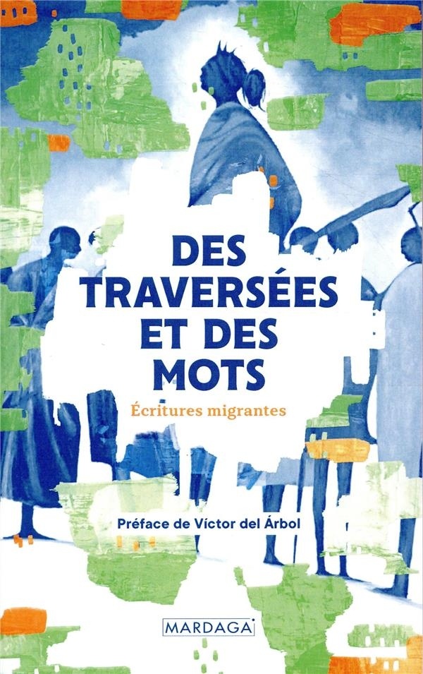 Des traversées et des mots : Ecritures migrantes