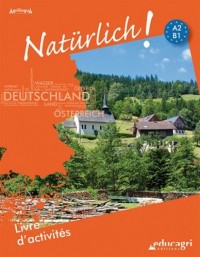 Natürlich ! : Livre d'activités