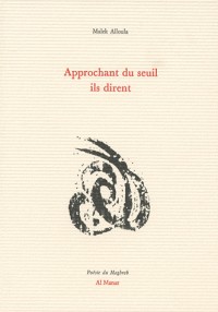 Approchant du seuil ils dirent