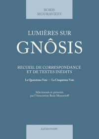Lumières sur Gnôsis -Recueil de correspondances et de textes
