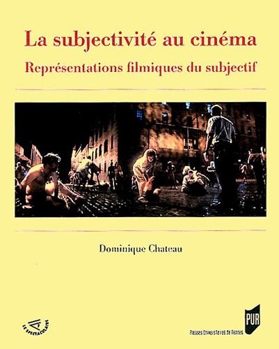 La subjectivité au cinéma : Représentations filmiques du subjectif