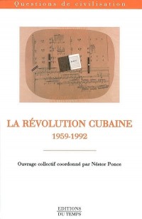 La Révolution cubaine 1959-1992