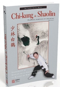 Le Chi-kung de Shaolin : La puissance martiale du Kung-fu