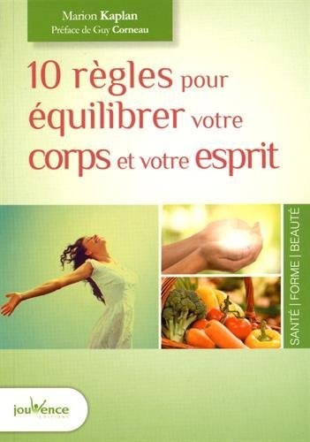 10 règles pour équilibrer votre corps et votre esprit