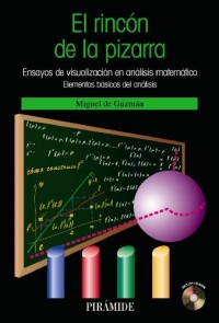 El rincón de la pizarra/The blackboard's corner: Ensayos de visualización en análisis matemático. Elementos básicos del análisis/Visualization Analysis. Basic Elements of the Analysis